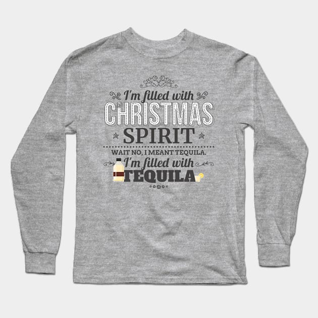 COOL FILLED WITH CHRISTMAS SPIRIT TEQUILA BEVERAGE Long Sleeve T-Shirt by porcodiseno